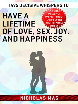 cover image of 1495 Decisive Whispers to Have a Lifetime of Love, Sex, Joy, and Happiness